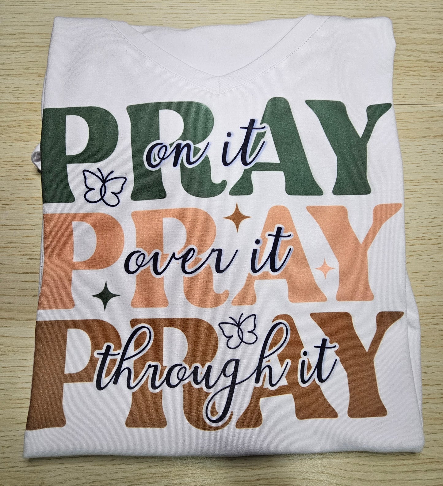 Pray On It - Pray Over It - Pray Through It